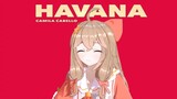 [MAD]<Havana> covered by the vtuber Diana