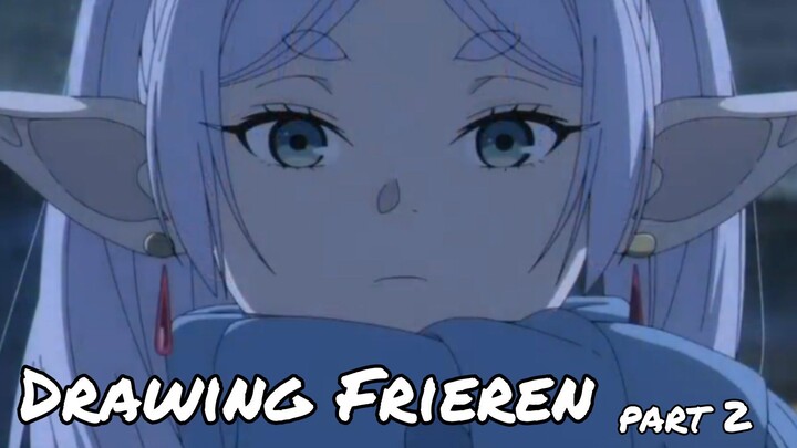 Drawing Frieren [ Frieren Beyond Journey's End ] PART 2