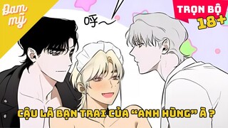 ALL IN ONE - Cậu là bạn trai của anh hùng à? | Review Đam Mỹ