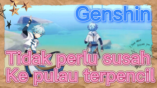 Tidak perlu susah Ke pulau terpencil