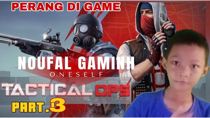 yuk main game TACTICAL OPS part.3 serangan brutal