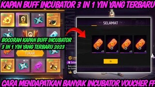 BOCORAN KAPAN BUFF 100% INCUBATOR LEGACY 3 IN 1 YIN YANG || CARA MENDAPATKAN INCUBATOR VOUCHER FF