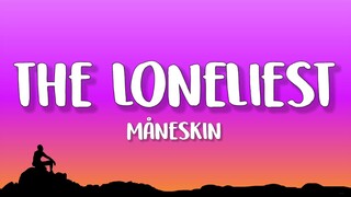 Måneskin - THE LONELIEST (Lyrics)