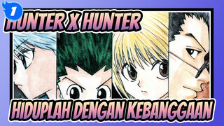 [Hunter x Hunter] Aku Mengingatmu, Hiduplah Dengan Penuh Kebanggaan_1