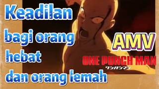 [One Punch Man] AMV |  Keadilan bagi orang hebat dan orang lemah