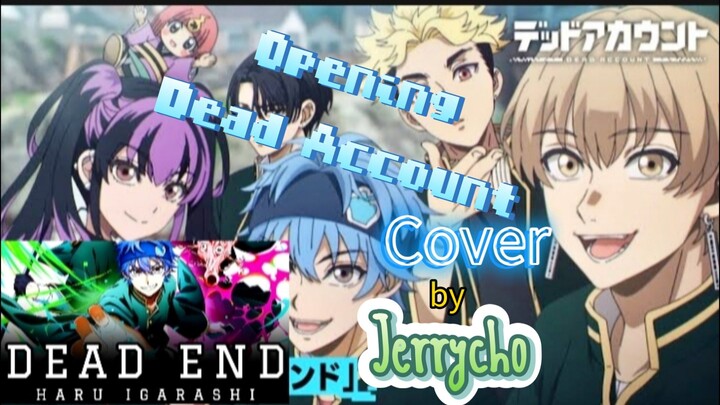 Haru Igarashi - Dead End (Opening Dead Account) cover by Jerrycho