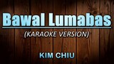 Bawal Lumabas (Full Version) - Kim Chiu (Karaoke/Instrumental)