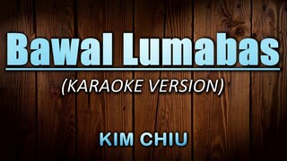 Bawal Lumabas (Full Version) - Kim Chiu (Karaoke/Instrumental)