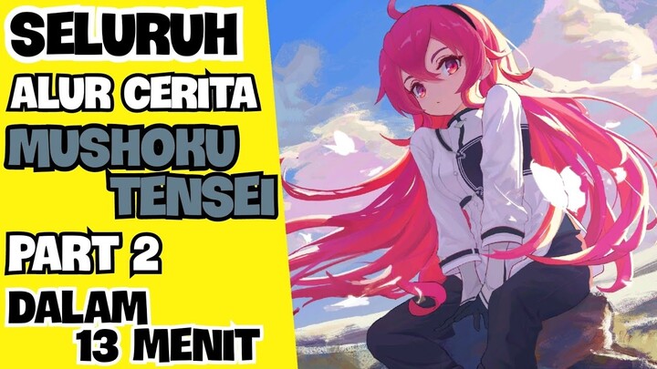 TERKIRIM KE BENUA IBLIS | SELURUH ALUR CERITA ANIME MUSHOKU TENSEI PART 2