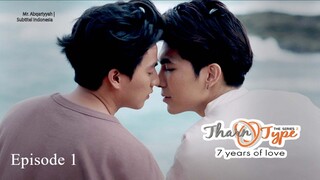 TharnType The Series: 7 Years Of Love | Episode 1 - Subtitel Indonesia (UHD)