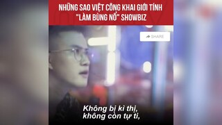 những sao việt công khai giới tính thật làm bùng nổ showbiz p2 #showbiz