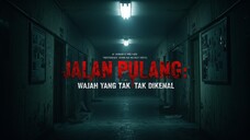 Jalan Pulang: Wajah Yang Tak Dikenal (2025) •√ Cerita Horror Saat Pulang  Dari Teman‼️