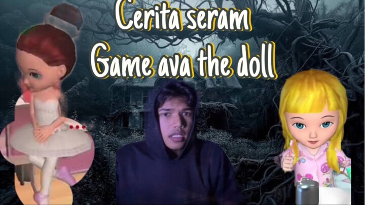 Cerita seram game ava the doll 😨😱 awas merinding