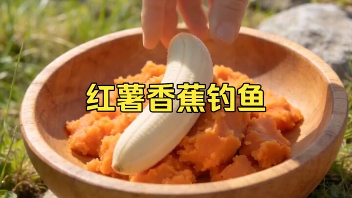 Sweet potatoes and bananas can be used to make highly effective fishing bait.
