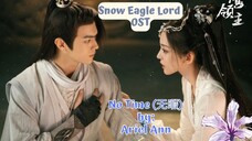 No Time (无暇) by: Ariel Ann - Snow Eagle Lord OST