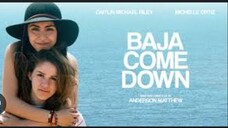 Baja Come Down