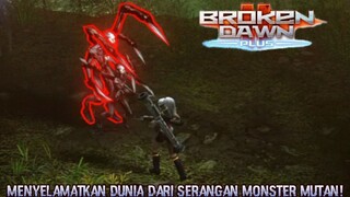 Membasmi Monster Mutan! |Broken Dawn Plus Part 1