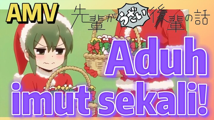 [My Senpai is Annoying] AMV | Aduh, imut sekali!