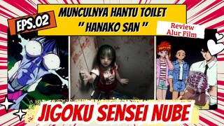 Munculnya Hantu Toilet " Hanako San " di sekolah. | Review Alur Film Jigoku Sensei Nube Eps. 02