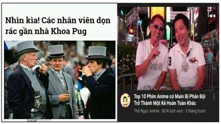 Meme Ảnh chế #1 : Nhân viên dọn rác nhà Khoa Pug