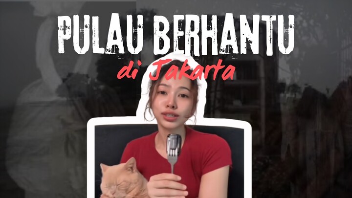 PULAU BERHANTU INI ADA DI JAKARTA! HATI HATI 😳‼️