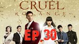 [Eng Sub] Cruel Romance - Episode 30