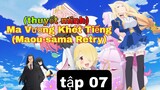 (thuyết minh) tập 7 Ma Vương Khét Tiếng (Maou-sama Retry)