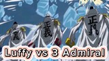 Luffy vs 3 Admiral