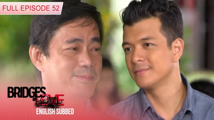 Bridges of Love | Full Episode 52 (with Eng Subs)