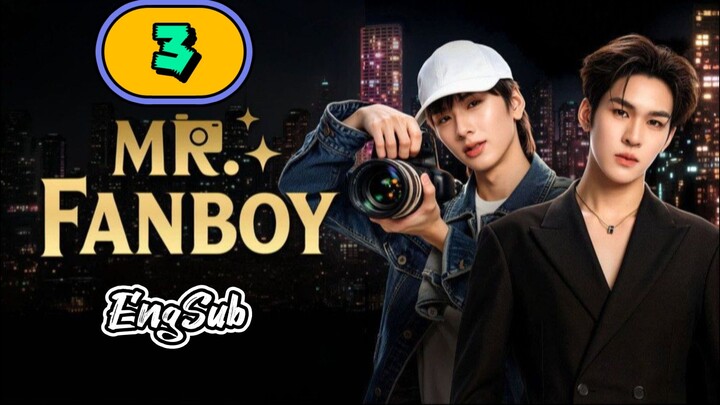 [UNCUT] MR. FANBOY | EPISODE 3