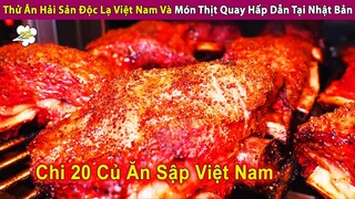 Thưởng Thức Hải Sản Việt Nam Và Thịt Quay Hấp Dẫn Tại Nhật Bản | Review Con Người Và Cuộc Sống