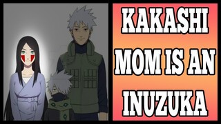 Kakashi's Mom Is An Inuzuka!