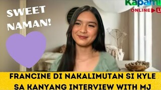 Francine di nakalimutang banggitin si Kyle sa lahat ng kanyang interview.