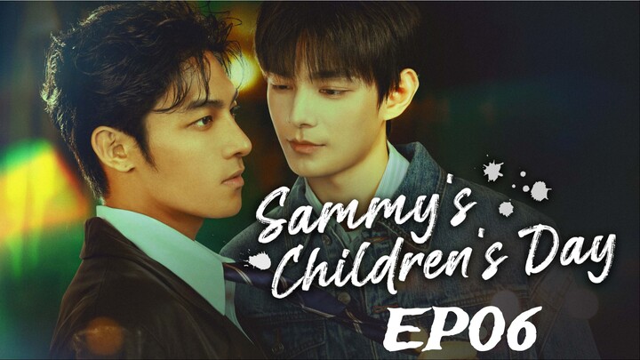 Sammy's Children's Day (2026) ‧初三的六一儿童节‧ English subtitle EP06