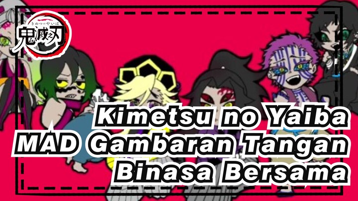 Kimetsu no Yaiba
MAD Gambaran Tangan
Binasa Bersama