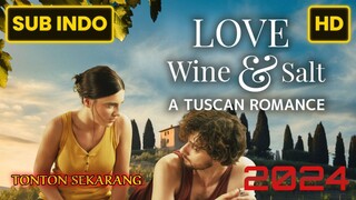 Love, Wine & Salt: A Tuscan Romance 2024 SUB INDO