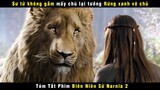 [Review Phim] 4 Đứa Trẻ Và 1 Sư Tử Đánh Bay Màu Một Đạo Quân | Narnia