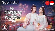 [Sub Indo] Waiting for You – Eps. 33 (2025)