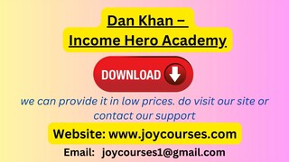 Dan Khan – Income Hero Academy