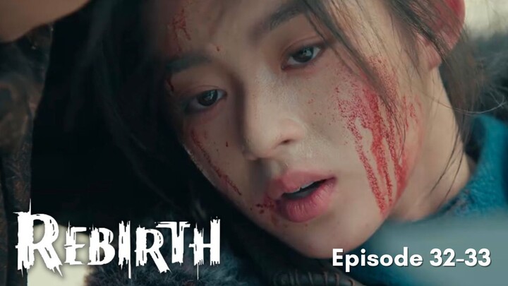 Rebirth Episode 32-33 Subtitle Bahasa Indonesia