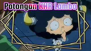 KHR | Lambo - Akan selalu ada seseorang yang membuatmu tumbuh dewasa