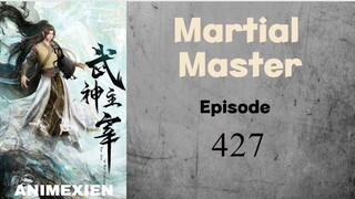 Martial Master Eps 427 Sub Indo