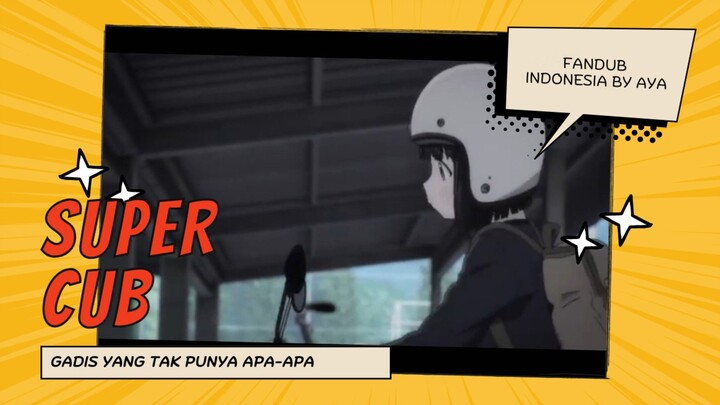 SUPER CUB Part 6 (fandub indo by aya)