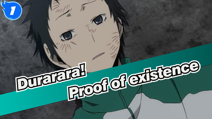 Durarara!|【Ryugamine Mikado】Proof of existence_1