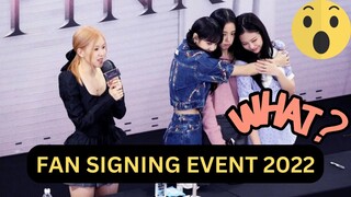 2022 BLACKPINK FAN SIGNING EVENT - WHAT HAPPEN?