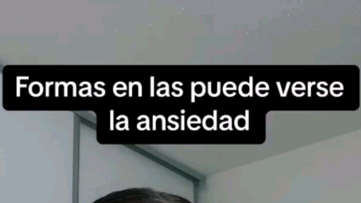 Formas en las que puede verse la ansiedad