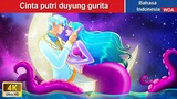 Cinta putri duyung gurita 🧜🐙 Dongeng Bahasa Indonesia ✨ WOA Indonesian Fairy Tales
