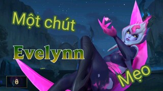 Một chút mẹo cho ae chơi Evelynn