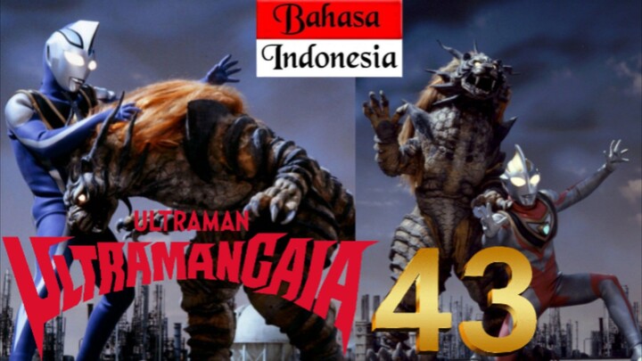 ULTRAMAN GAIA Episode 43 "Izac Si Mata Perak" (BAHASA INDONESIA)