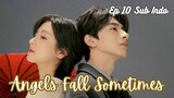Angels Fall Sometimes (2024) Chinese Drama Ep.10 Sub Indo